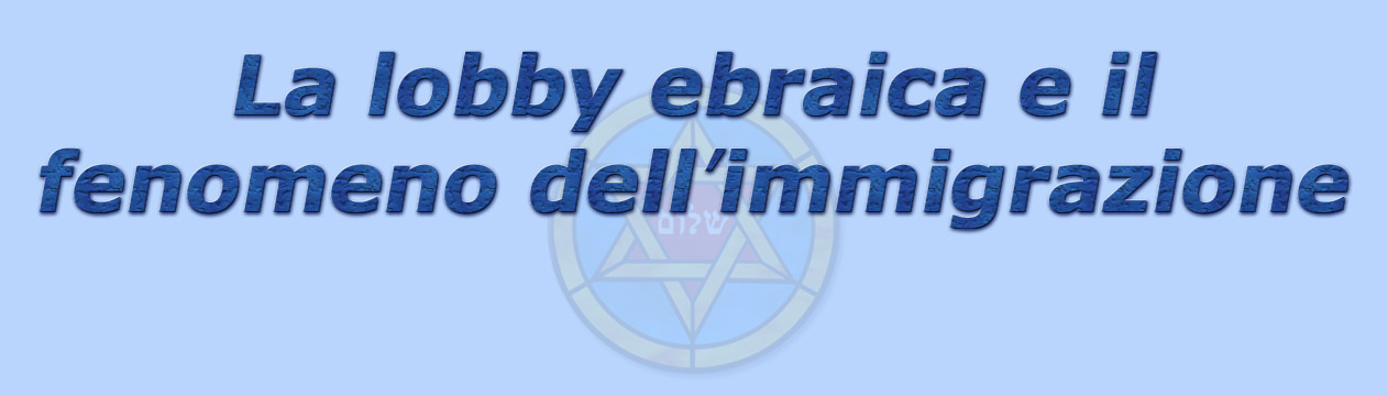 titolòo la lobby ebraica e il fenomeno dell'immigrazione